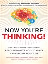 Now You're Thinking (eBook): Change Your Thinking...Revolutionize Your Career...Transform Your Life